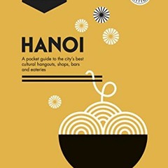 ( dKu ) Hanoi Pocket Precincts: A Pocket Guide to the City's Best Cultural Hangouts, Shops, Bars and