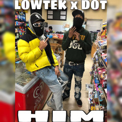 Lowtek x Dot - Him