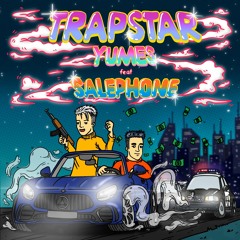 Trapstar- Yumes feat. Salephone