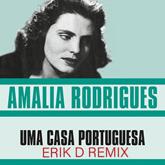 AMALIA RODRIGUES - UMA CASA PORTUGUESA (ERIK D REMIX)