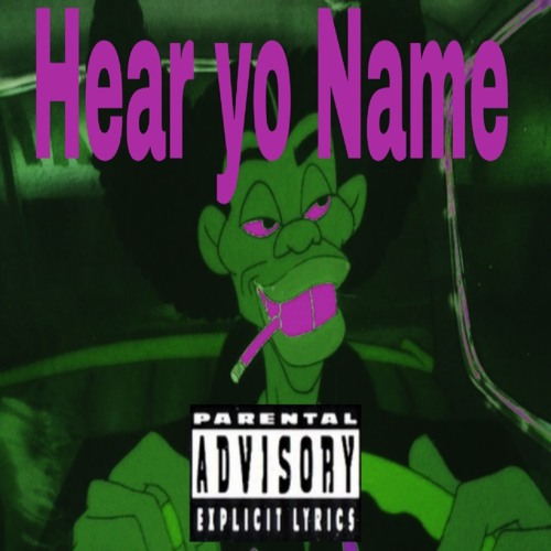 hear yo name ( prod kzx)