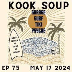 KOOK SOUP EP 75 - May 17, 2024