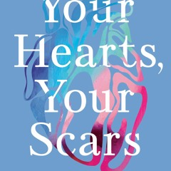 Your Hearts Your Scars - Adina Talve-Goodman