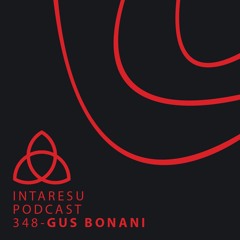Intaresu Podcast 348 - Gus Bonani