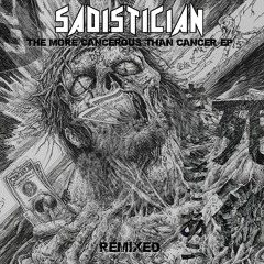 【SBMB075】Sadistician - The More Cancerous Than Cancer EP Remixed (Preview)