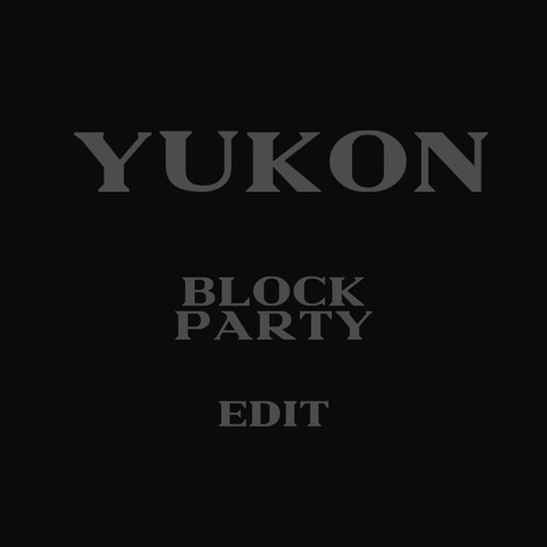Yukon (MEMERI 'Block Party' Edit) - Justin Bieber, Africanism, DJ Gregory, Baron (FR)