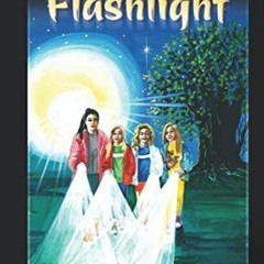Read EBOOK 📥 The Flashlight by  Lola Jordan Grant,Hannah Marie Bernaba,Lauren Sky Be
