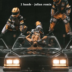 2 Hands (julian Remix)