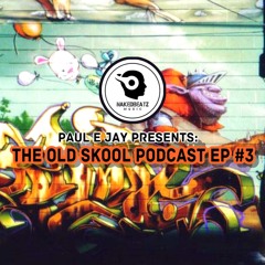 Paul E Jay Presents : The Old Skool Podcast Episode #3