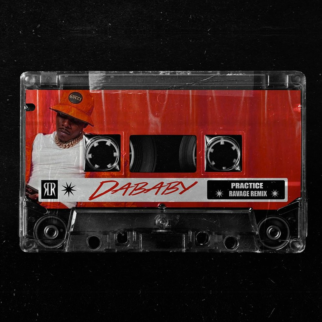 Ravage Raps Listen to Dababy - Practice (Ravage Remix) by Ravage in Rap💯 playlist ...