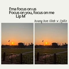 Hoang Hon | Tlinh X 2pillz | Lip M Edit