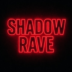 shadow rave