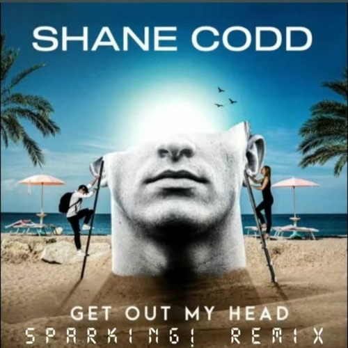 Shane Codd - Get out my Head (Sparking! Remix)