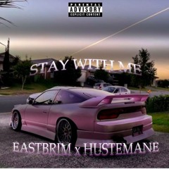EASTBRIM x HUSTEMANE - Stay With Me