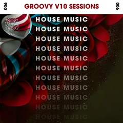 Groovy V10 Sessions 006 | House Music - Deep House - Groovy House | DJ UZO