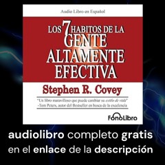 Audiolibro gratis 🎧 Los 7 habitos de la gente altamente efectiva 🎤 Reseña
