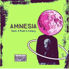 Amnesia -Dude X RUNT X GTP