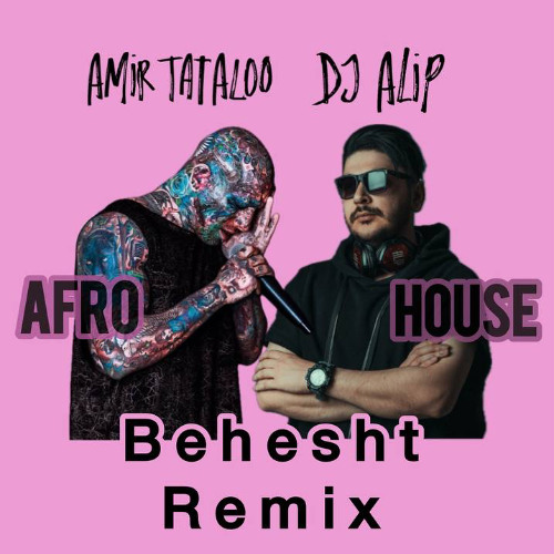 Amir Tataloo - Behesht (DJ ALIP REMIX)
