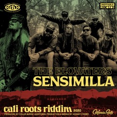 The Elovaters - Sensimilla | Cali Roots Riddim 2020 (Prod. by Collie Buddz)