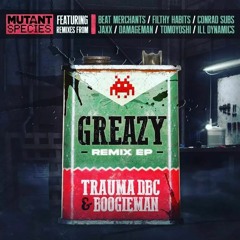 Trauma DBC & MC Boogieman - Greazy (Ill Dynamics Remix) [CLIP]