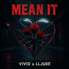Mean It (ft. LLJuxe)