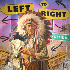 KRITIKAL - Left To Right