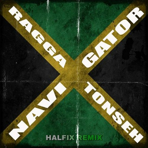 Navigator - Ragga Tonseh (HLFX Remix)FREE DL