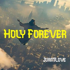 Holy Forever *Dubstep REMIX by Juan1Love (FREE DOWNLOAD)