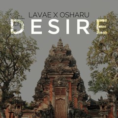 Desire (ft. Osharu)