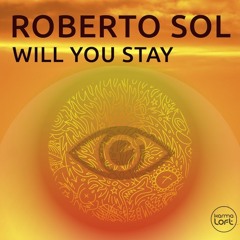 Will You Stay - Roberto Sol