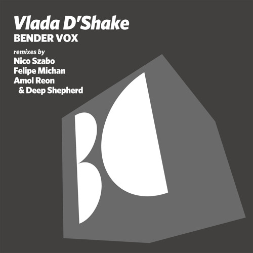 Vlada D'Shake - Bender Vox (Original Mix)