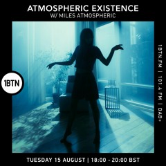 Atmospheric Existence with Miles Atmospheric - 15.08.2023