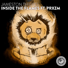 Jameston Thieves - Inside The Flames ft. PRXZM