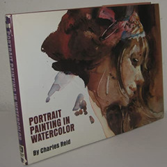 Access PDF 💜 Portrait Painting in Watercolor by  Charles Reid EPUB KINDLE PDF EBOOK