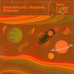 Urban stylez vol.2 -Amapiano ✖️ Afrohouse-