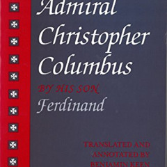 [READ] PDF 🖋️ The Life of the Admiral Christopher Columbus: by his son Ferdinand by