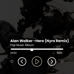 Alan Walker - Hero (Nyro Remix)