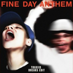 SKRILLEX, BOYS NOISE - FINE DAY ANTHEM (TRAXIID BREAKS EDIT) (BUY = FREE DL)