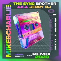 Mike & Charlie I Get Live 2023 (The Sync Brother)