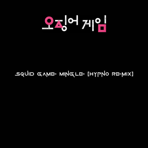 Squid Game - Mingle Mingle (Round and Round) (Hypno Remix)