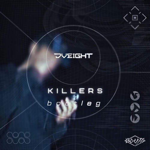DVEIGHT - Killers (BOOM bootleg) {FREE DL} [700 FOLLOWER SPECIAL]