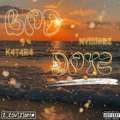Bad dayz Ft. K4T4R4