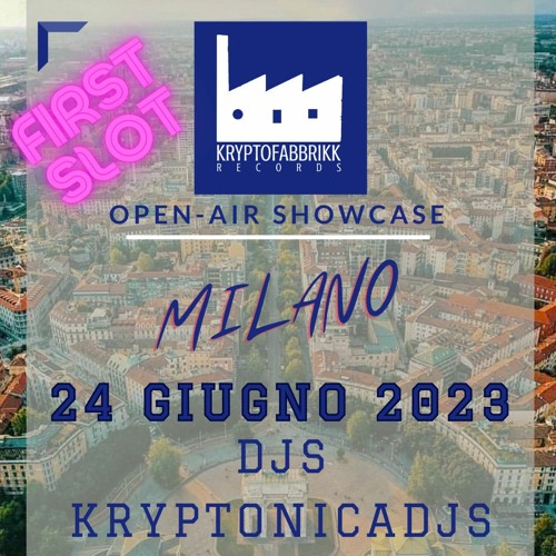 First Slot | Kryptonicadjs_Milano KFR Showcase 24.06.23 | FREE DOWNLOAD |