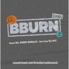 BBURN_100 - GUEST MIX: BOBBY MORALES