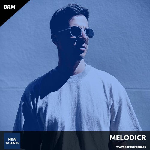 BRM New Talents #037 - MELODICR - www.barburroom.eu