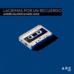 Andre Salmon, Marc Alex - Lagrimas Por Un Recuerdo (Original Mix)