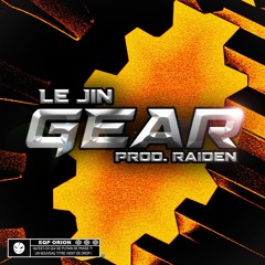 LE JIN - GEAR (PROD. RAIDEN)