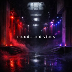 Moods and Vibes