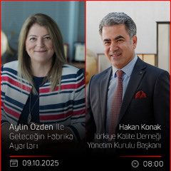 Hakan Konak  - Aylin Özden İle Geleceğin Fabrika Ayarları