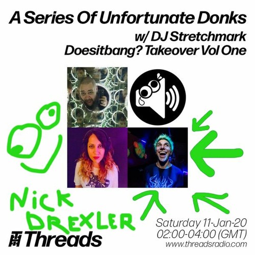 Nick Drexler on A Series Of Unfortunate Donks w/ DJ Stretchmark